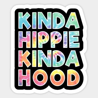 Kinda HIppie Kinda Hood Sticker